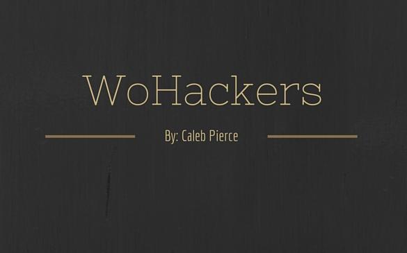 Introducing: The WoHackers (renaming imminent)