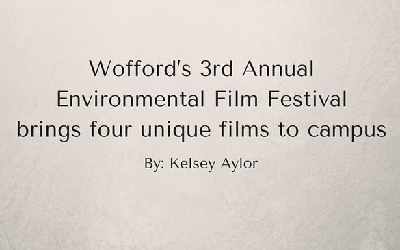 Wofford’s 3rd Annual Environmental Film Festival brings four unique films to campus