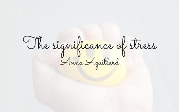 The significance of stress