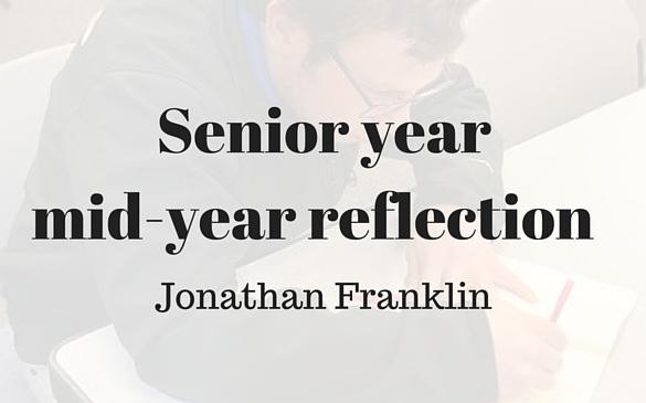 Senior year mid-year reflection