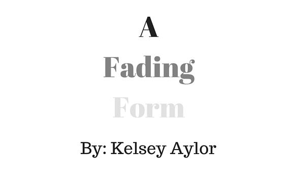 A Fading Form