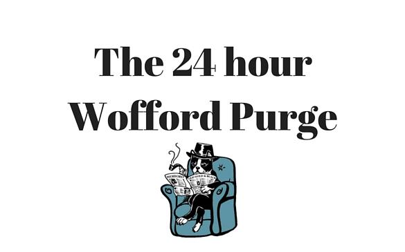 The 24 hour Wofford Purge