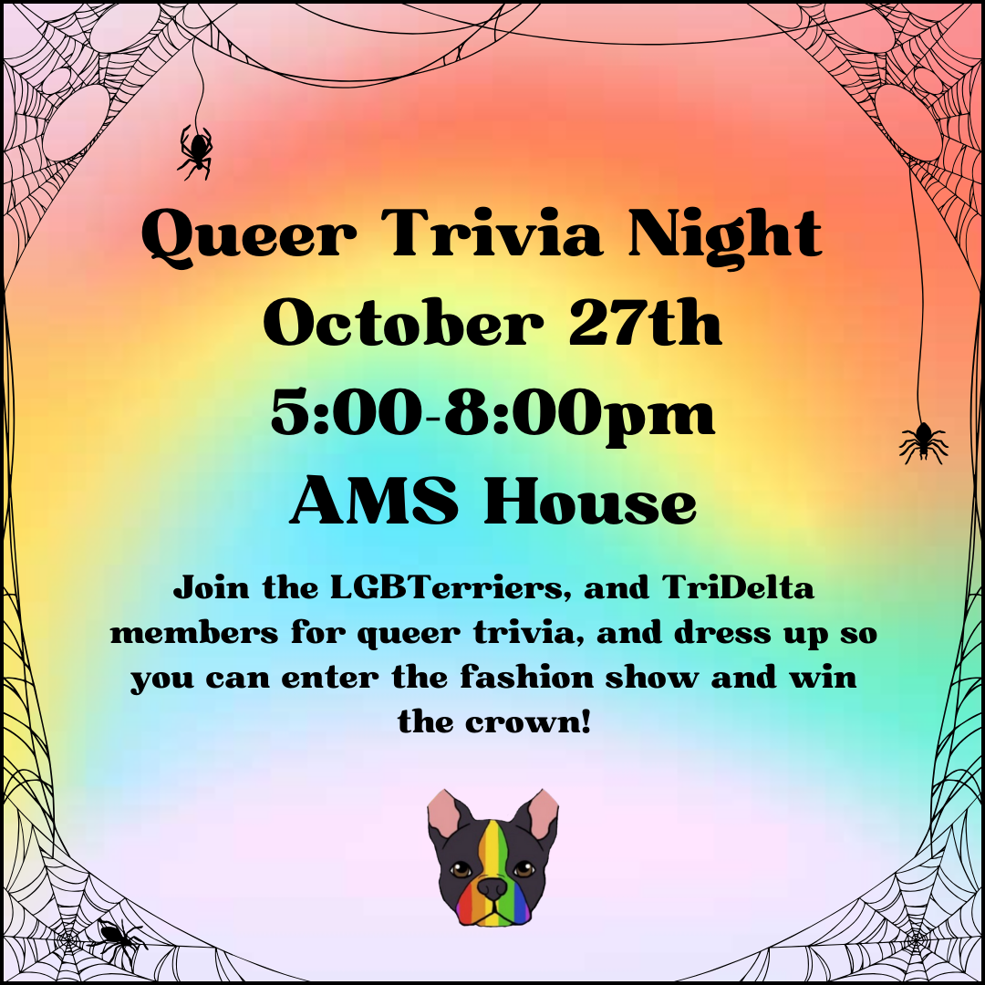 LGBT Terriers is a campus organization for LGBTQ+ community members and allies. LGBTerriers has an upcoming event on Oct. 27 in the AMS house. 